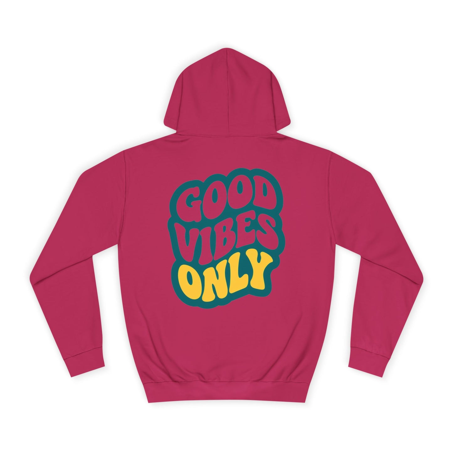 Unisex College Hoodie - Good Vibes Only, Casual Streetwear, College Apparel, Gift for Students, Cozy Layering Essentials